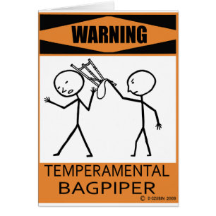 Warning Temperamental Bagpiper