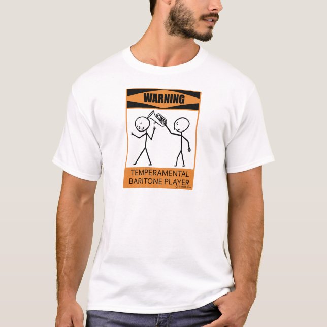 Warning Temperamental Baritone Player T-Shirt (Front)