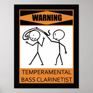 Warning Temperamental Bass Clarinetist Poster