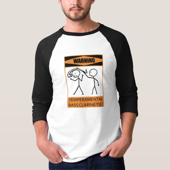 Warning Temperamental Bass Clarinetist T-Shirt (Front)
