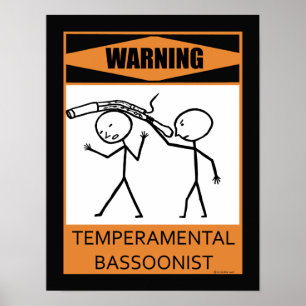 Warning Temperamental Bassoonist Poster