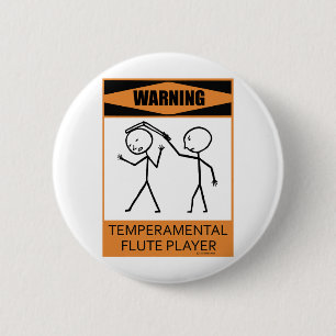 Warning Temperamental Flute Player 6 Cm Round Badge