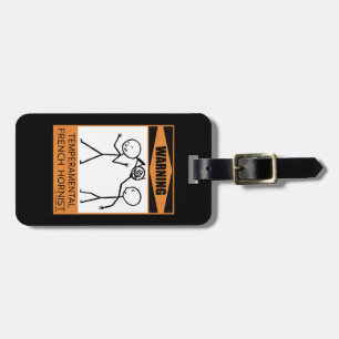 Warning! Temperamental French Horn Player Luggage Tag