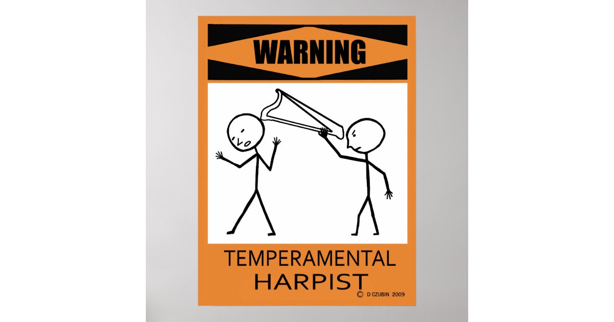 Warning Temperamental Harpist Poster | Zazzle