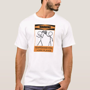 Warning Temperamental Horn Player T-Shirt