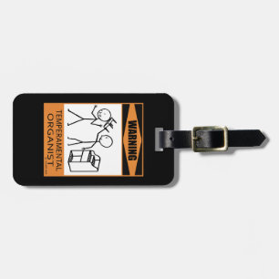 Warning! Temperamental Organist Luggage Tag