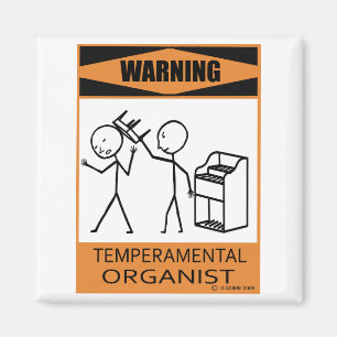 Warning Temperamental Organist Magnet