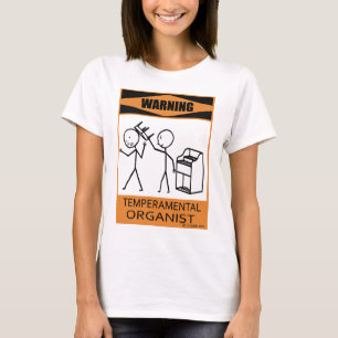 Warning Temperamental Organist T-Shirt