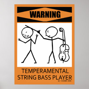 Warning Temperamental String Bass Player Poster