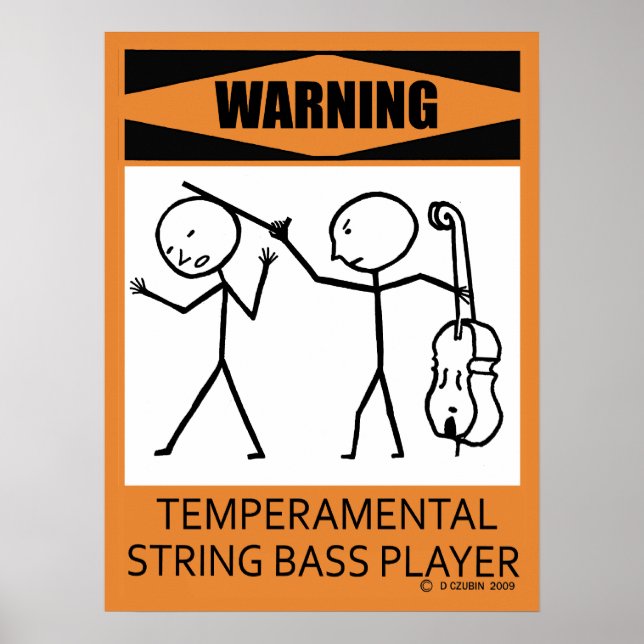 Warning Temperamental String Bass Player Poster (Front)