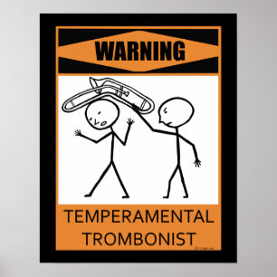 Warning Temperamental Trombonist Poster