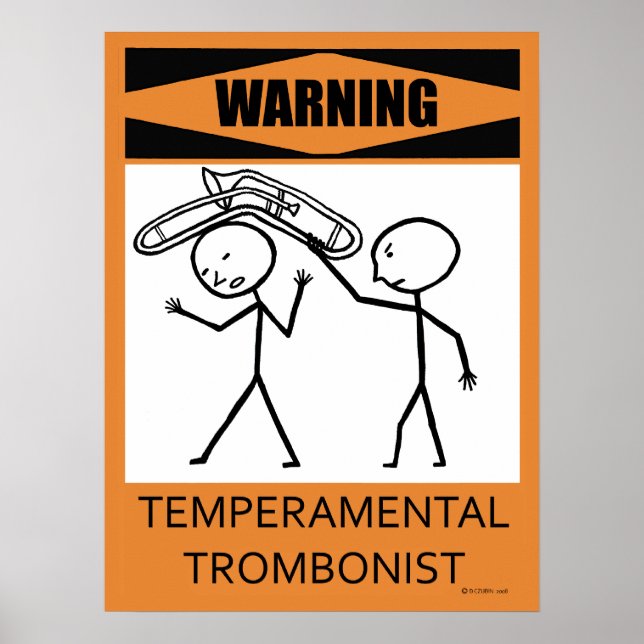 Warning Temperamental Trombonist Poster (Front)