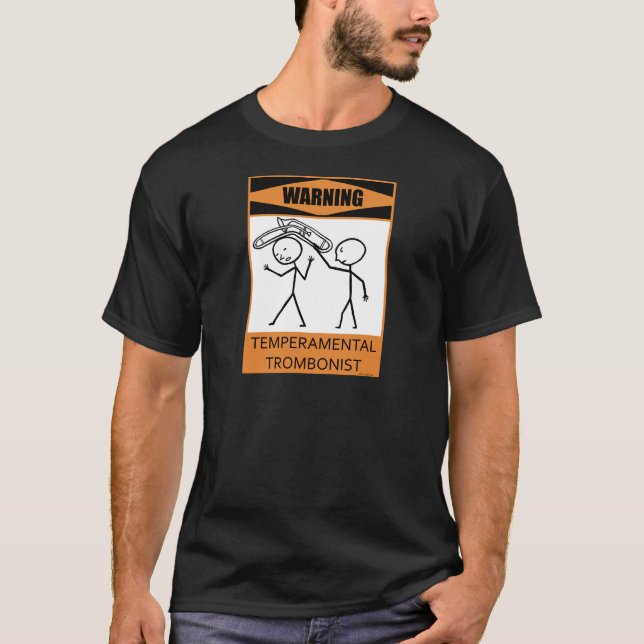 Warning Temperamental Trombonist T-Shirt (Front)