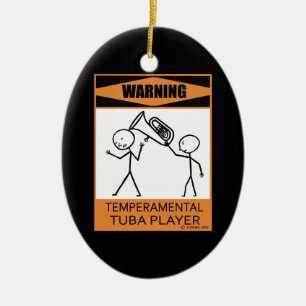 Warning! Temperamental Tuba Player Ceramic Tree Decoration