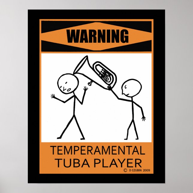 Warning Temperamental Tuba Player Poster (Front)