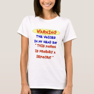 WARNING THE VOICES IN MY HEAD SAY T-Shirt