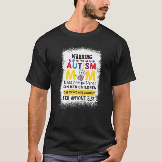 Warning This Autism Mum Uses Her Patience On Her C T-Shirt (Front)