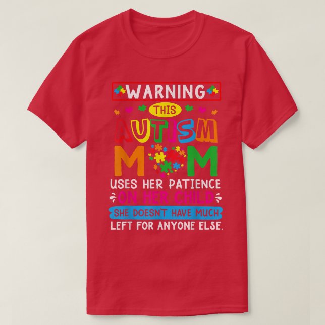 Warning This Autism Mum Uses Patience In Children  T-Shirt (Design Front)