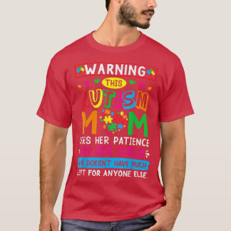 Warning This Autism Mum Uses Patience In Children  T-Shirt