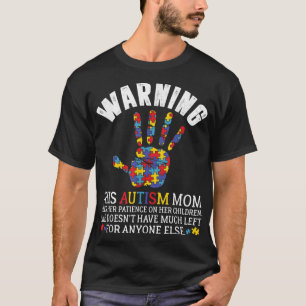 Warning This Autism Mum Uses Patience In Children T-Shirt