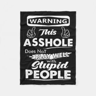 Warning This Does Not Play Well With Stupid People Fleece Blanket