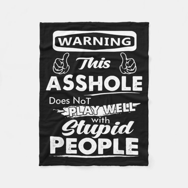 Warning This Does Not Play Well With Stupid People Fleece Blanket (Front)