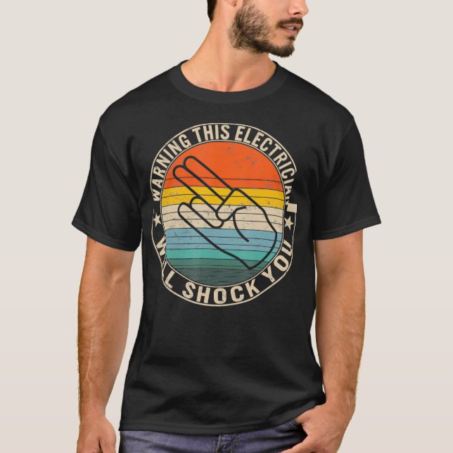 Warning This Electrician May Shock You Lineman T-Shirt (Front)