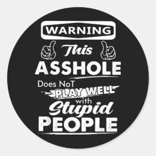 Warning This Gpy Person Does Not Play With Stupid Classic Round Sticker