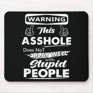 Warning This Gpy Person Does Not Play With Stupid Mouse Mat