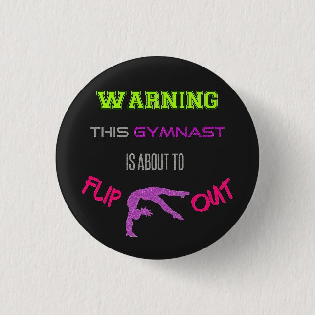 Warning This Gymnast Is About To Flip Out Button (Front)