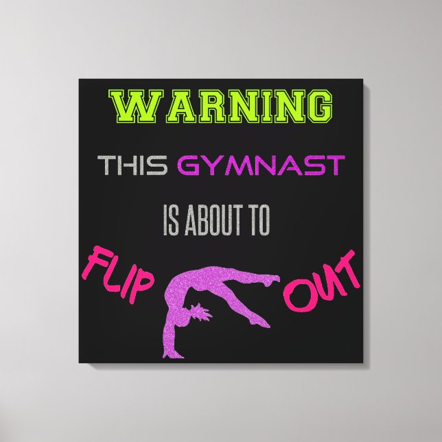 Warning This Gymnast Is About To Flip Out Canvas Print (Front)