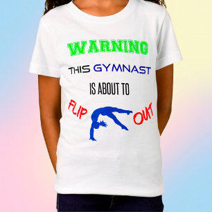 Warning This Gymnast Is About To Flip Out T-Shirt