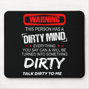 Warning This Person Has A Dirty Mind Everythign Yo Mouse Mat