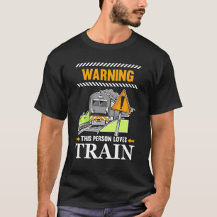 Warning This Person Loves Train Operator Steam Loc T-Shirt