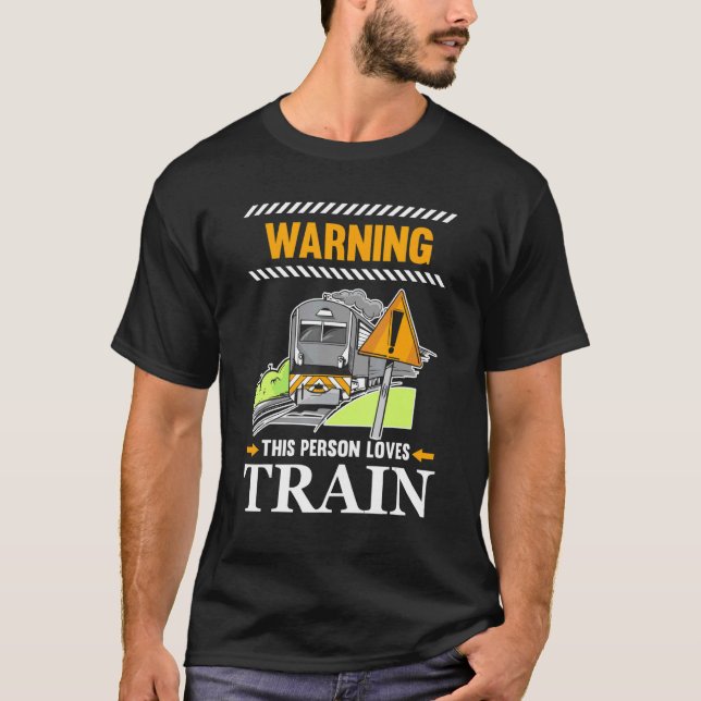 Warning This Person Loves Train Operator Steam Loc T-Shirt (Front)