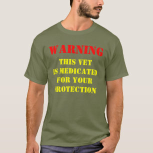 WARNING: THIS VET IS MEDICATED T-Shirt
