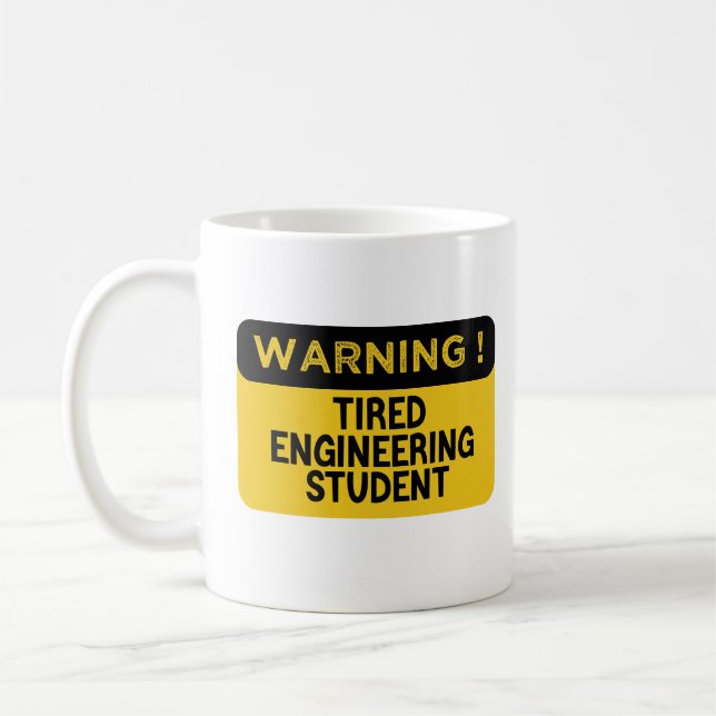 Warning Tired Engineering Student Coffee Mug (Left)