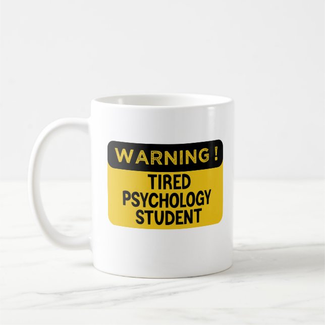 Warning Tired Psychology Student Coffee Mug (Left)