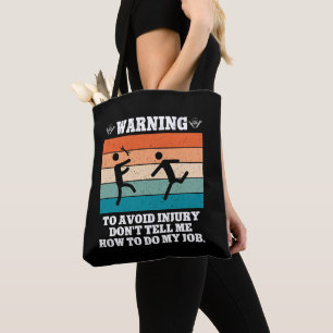 WARNING To Avoid Injury Don't Tell Me Retro Funny Tote Bag