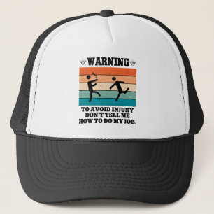 WARNING To Avoid Injury Don't Tell Me Retro Funny Trucker Hat