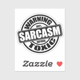 Warning Toxic Sarcasm Funny Antisocial