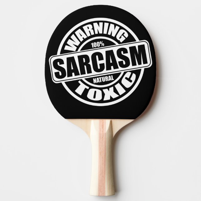 Warning Toxic Sarcasm Humour Saying Ping Pong Paddle (Front)