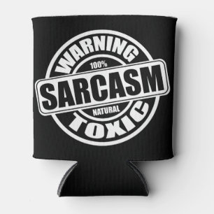 Warning Toxic Sarcasm Label Can Cooler