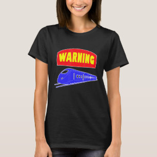 Warning Train T-Shirt