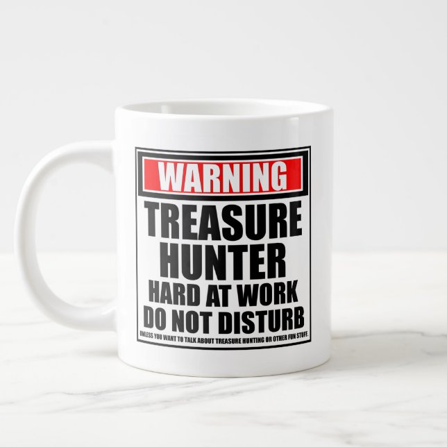 Warning Treasure Hunter Hard At Work Large Coffee Mug (Left)