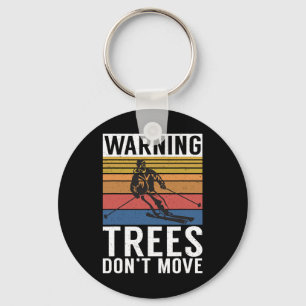 Warning Trees Dont Move Snow Winter Sport Skier  Key Ring