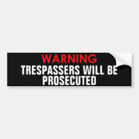 WARNING TRESPASSERS WILL BE PROSECUTED STICKER