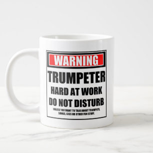 Warning Trumpeter Hard At Work Do Not Disturb Large Coffee Mug