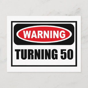 Warning TURNING 50 Postcard