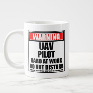Warning UAV Pilot Hard At Work Do Not Disturb Large Coffee Mug